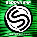 Buddha-Bar chillout - The Roots Of Echo ()