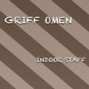 Griff Omen - Indoor Staff (Radio Edit)