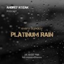 Andrey Kozak - Platinum Rain #13 (Podcast Mixes)