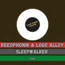 Keedphonik & Logo Alloy - SleepWalker (Original Version Mix)