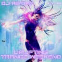 DJ Retriv - Uplifting Trance Weekend vol. 22 ()