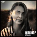 Oldloop - For You (Extended Mix)