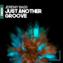 Jeremy Bass - Just Another Groove (Radio Edit)