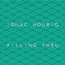 Ignac Hourig - Filling Thru