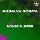 Rosalva Dorma - House Flipper (Original mix)