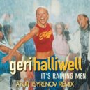 Geri Halliwell - It\'s raining men (Ayur Tsyrenov remix)