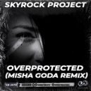 Skyrock Project - Overprotected
