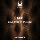 Eddi - Love lives in the soul (Original Mix)
