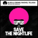 Block & Crown, Maickel Telussa - Delighted Groove (Original Mix)