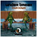 Underbreak - Rain Down (Original Mix)
