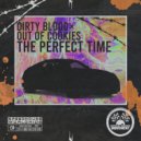 Dirty Blood & Out Of Cookies - The Perfect Time (Original Mix)