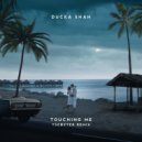 Ducka Shan & Tsebster - Touching Me