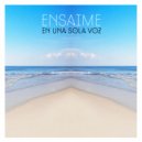 Ensaime - En una sola voz (Edit)