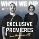 When We Dip - Exclusive Premieres - 2022-05-11