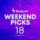 Beatport - Weekend Picks 18 2022-05-11