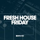 Defected - Fresh House Friday 2022-05-06 ()