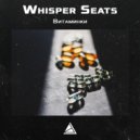 Whisper Seats - Bass Of His Body