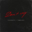 Yuzhnyy & Smolov - Don\'t cry ()