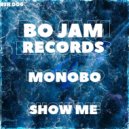 Monobo - Show Me ()