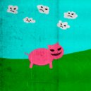 WXRLXCK - EVIL PIG ()