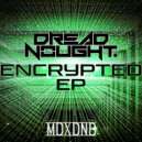 Dreadnought - Encrypted (Original Mix)