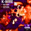 K-Wire - Notions (K-Wire Vs Lost Faith Remix)