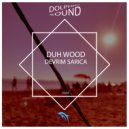 Devrim Sarica - Duh Wood (Original Mix)