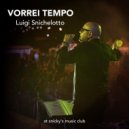 Luigi Snichelotto - Vorrei Scrivere Canzoni (Live at Snicky\'s Music Club)