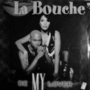 La Bouche - Be My Lover