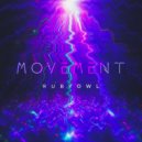 RUBYowl - Movement (Original Mix)