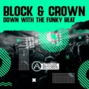 Block & Crown - Down With The Funky Beat