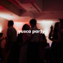 Yusca - Party 12