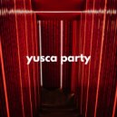 Yusca - Party 14