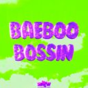 Billy Badnewz - BAEBOO BOSSIN'