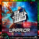 The Broken Rhythm - Warrior