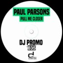 Paul Parsons - Pull Me Closer (Original Mix)