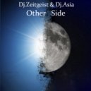Dj.Zeitgeist & Dj.Asia - Other Side ()