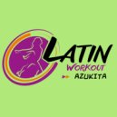 Latin Workout - Azukita (Instrumental Workout Mix 130 bpm)