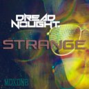 Dreadnought - Strange (Original Mix)