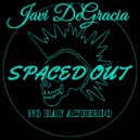 Javi DeGracia - Spaced Out (Original Mix)