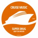 Super Drug - Keep On Movin (Radio Edit)