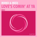 Mirko & Meex - Love\'s Comin\' At Ya (Radio Mix)