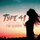 Type 41 & Danny Claire - I\'m Sorry 2022 (Extended Dub)