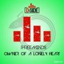 ThreeMinds - Owner Of A Lonely Heart