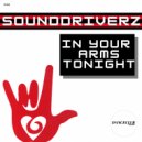 SoundDriverz - In Your Arms Tonight