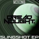 Dreadnought - Slingshot (Original Mix)