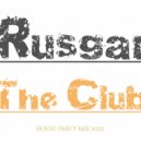RUSGAR - The Club (House Party Mix 2022)