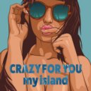 My Island - Crazy For You (Original Mix)