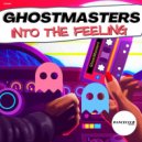 GhostMasters - Into The Feeling