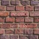 Unlodge - Witness (Original Mix)